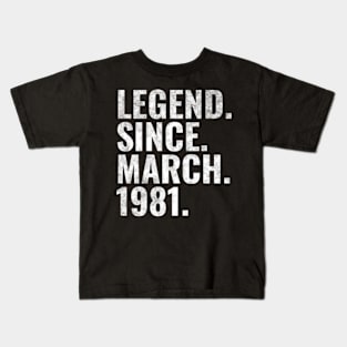 Legend since March 1981 Birthday Shirt Happy Birthday Shirts Kids T-Shirt